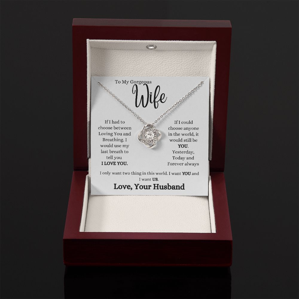 TO MY GORGEOUS WIFE | LOVE KNOT NECKLACE  Loving you, yesterday , today and forever